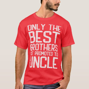 Alleen de beste broers worden gepromoveerd tot oom t-shirt