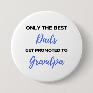 Alleen de beste Dads worden gepromoot naar opa zwa Ronde Button 7,6 Cm