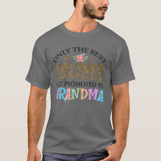 Alleen de beste moeders worden gepromoot naar oma t-shirt