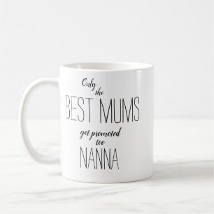 alleen de beste mums worden gepromoot naar nanna koffiemok