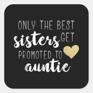 Alleen de beste zusjes worden gepromoot naar tante vierkante sticker
