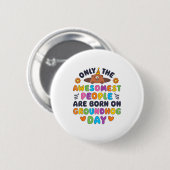 Alleen De Geweldigsten Worden Op Groundhog Dag Gra Ronde Button 5,7 Cm (Voorkant /achterkant)