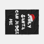 Alleen de Kerstman kan me beoordelen Fleece Deken (Voorkant (Horizontaal))