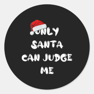 Alleen de Kerstman kan me beoordelen Ronde Sticker