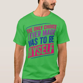 Alleen de keuze die ik heb gemaakt: Bi Pride Bisex T-shirt