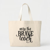 Alleen de leraren voor het bravemaanwoord grote tote bag (Voorkant)