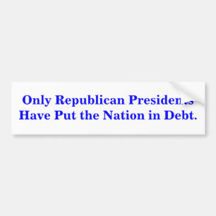 Alleen de Republikeinse Presidenten hebben schulde Bumpersticker