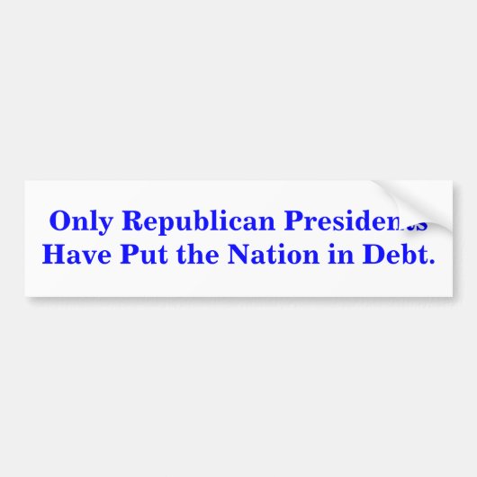 Alleen de Republikeinse Presidenten hebben schulde Bumpersticker (Voorkant)