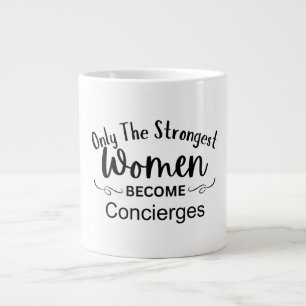 Alleen De Sterkste Vrouwen Worden Concierges Grote Koffiekop
