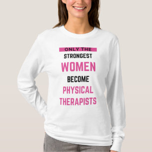 Alleen de sterkste vrouwen worden fysiek 2 t-shirt