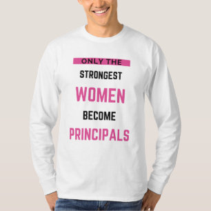 Alleen de sterkste vrouwen worden hoofdrolspelers t-shirt