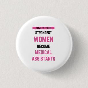 Alleen de sterkste vrouwen worden medisch assisten ronde button 3,2 cm