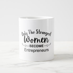 Alleen De Sterkste Vrouwen Worden Ondernemers Grote Koffiekop