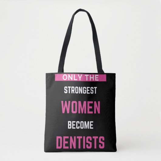 Alleen de sterkste vrouwen worden tandarts tote bag (Voorkant)