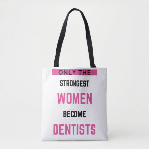 Alleen de sterkste vrouwen worden tandartsen 2 tote bag