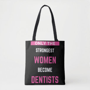Alleen De Sterkste Vrouwen Worden Tandartsen Tote Bag
