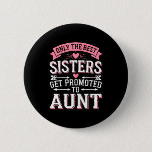 Alleen de zusters worden gepromoveerd tot tante ronde button 5,7 cm