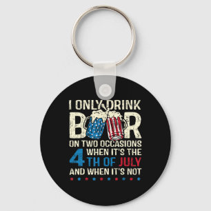 Alleen Drink bier op twee gelegenheden wanneer zij Sleutelhanger