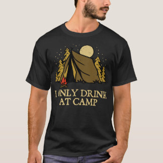 Alleen Drink in Camp Drink Camping Alcoholic Camp T-shirt