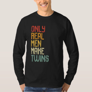 Alleen echte Mannen maken tweeling T-shirt