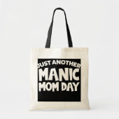 ALLEEN EEN ANDERE MANIC MOM DAY Moederdag Momday Tote Bag (Voorkant)