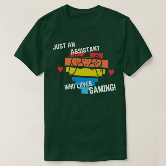 Alleen een assistent die van gaming houdt t-shirt (Design voorkant)