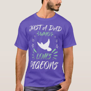Alleen een DAD die van duiven houdt T-shirt