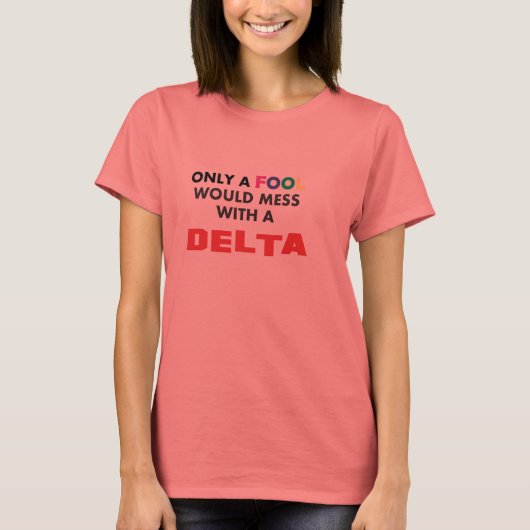 Alleen een FOOL zou met een DELTA knoeien! T-shirt (Voorkant)