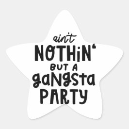 Alleen een Gangsta Party Old School Hip Rap Ster Sticker
