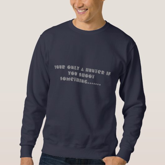 Alleen een jager... T-shirt (Voorkant)