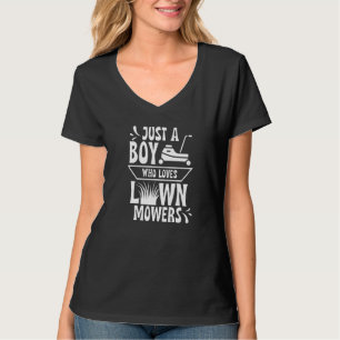 Alleen een jongen die van de grasmaaiers houdt... t-shirt