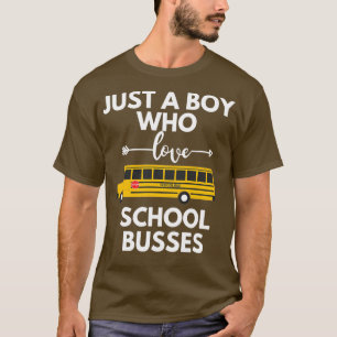 Alleen een jongen die van schoolbussen houdt t-shirt
