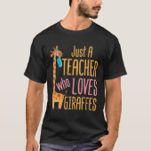 Alleen een leraar die van Giraffes houdt T-shirt (Voorkant)