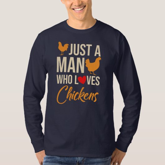 Alleen een Man die van kippen houdt... T-shirt (Voorkant)