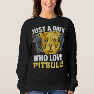 Alleen een man die van Pitbulls Hondenliefhebber P Trui