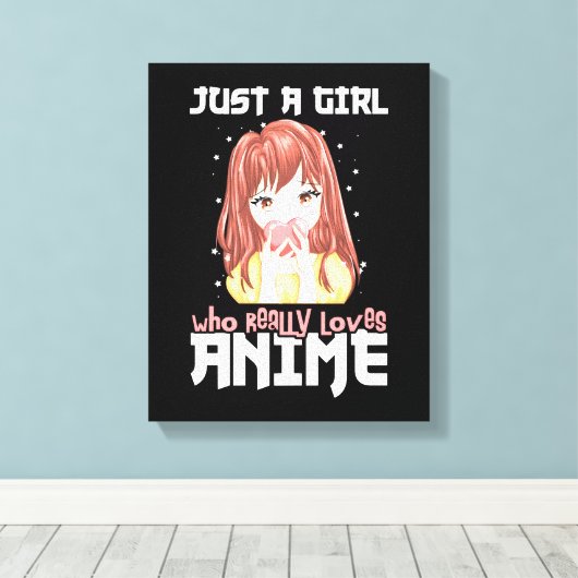 Alleen een meisje dat echt van Anime houdt Canvas Afdruk (Insitu (Houten vloer))