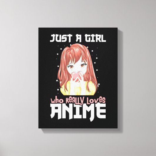 Alleen een meisje dat echt van Anime houdt Canvas Afdruk (Voorkant)