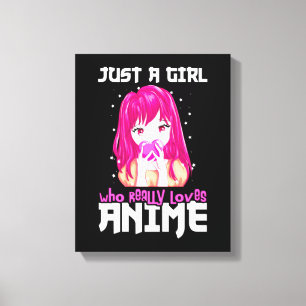 Alleen een meisje dat echt van Anime houdt Canvas Afdruk