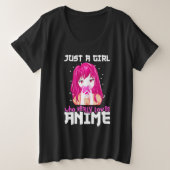 Alleen een meisje dat echt van Anime houdt Grote Maat T-shirt (Design voorkant)