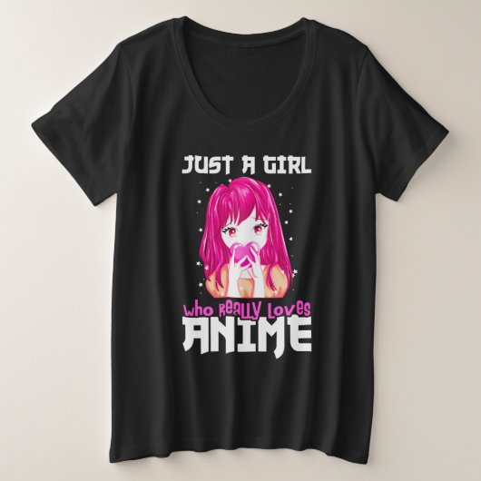 Alleen een meisje dat echt van Anime houdt Grote Maat T-shirt (Design voorkant)