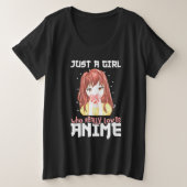 Alleen een meisje dat echt van Anime houdt Grote Maat T-shirt (Design voorkant)