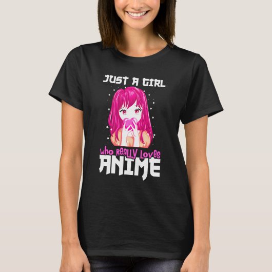 Alleen een meisje dat echt van Anime houdt T-shirt (Voorkant)