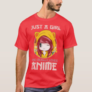 Alleen een meisje dat echt van Anime houdt T-shirt