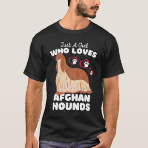Alleen een meisje dat van Afghaanse honden houdt,  T-shirt