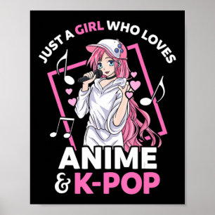 Alleen een meisje dat van Anime houdt en KPop Musi Poster