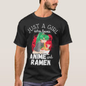 Alleen een meisje dat van Anime houdt en Ramen kle T-shirt (Voorkant)
