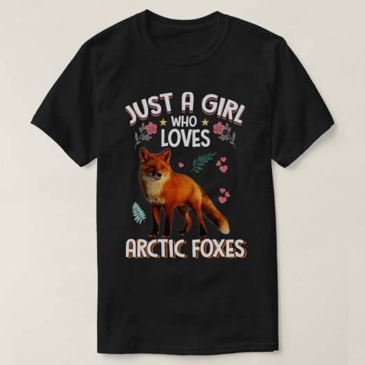 Alleen een meisje dat van Arctic Foxes houdt, stoo T-shirt (Design voorkant)