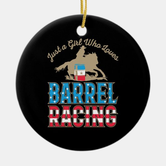 Alleen een meisje dat van Barrel Racing houdt Keramisch Ornament (Voorkant)