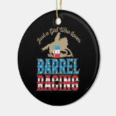 Alleen een meisje dat van Barrel Racing houdt Keramisch Ornament (Links)
