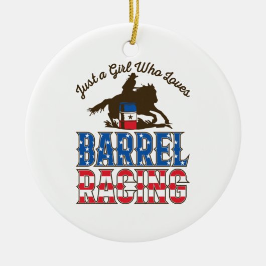 Alleen een meisje dat van Barrel Racing houdt Keramisch Ornament (Voorkant)